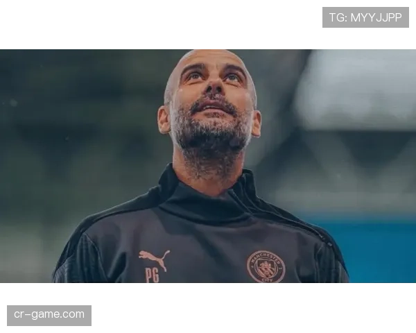 瓜迪奥拉战术革新持续重塑现代足球，其进攻哲学引发广泛关注